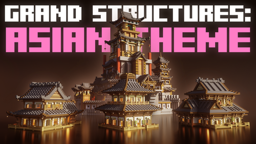 Grand Structures: Asian Theme