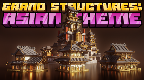 Grand Structures: Asian Theme