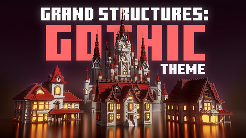 Grand Structures: Gothic Theme